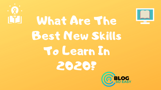 What Are The Best New Skills To Learn In 2020?